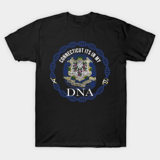 Connecticut Its In My DNA - Connecticuter Flag - Gift for Connecticuter From Connecticut T-Shirt